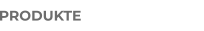 PRODUKTE