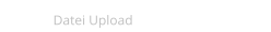 Datei Upload